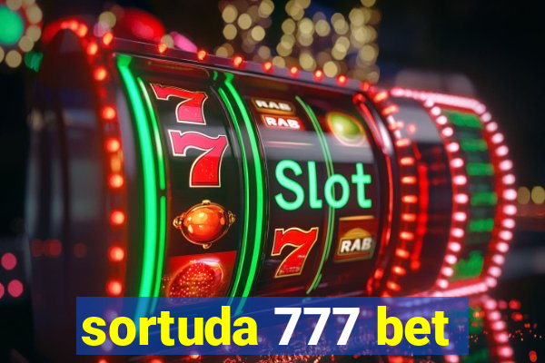 sortuda 777 bet